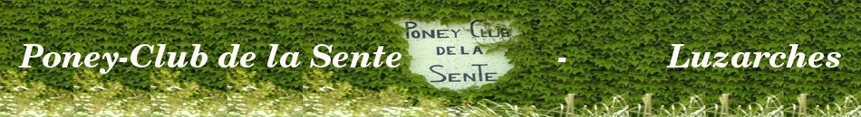 Poney-Club de la Sente                 -           Luzarches